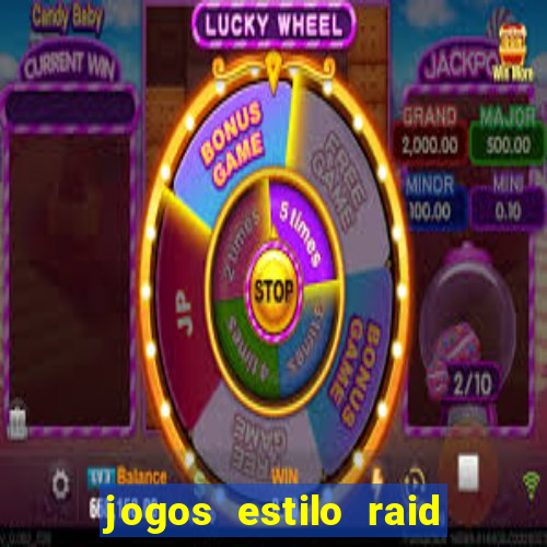 jogos estilo raid shadow legends